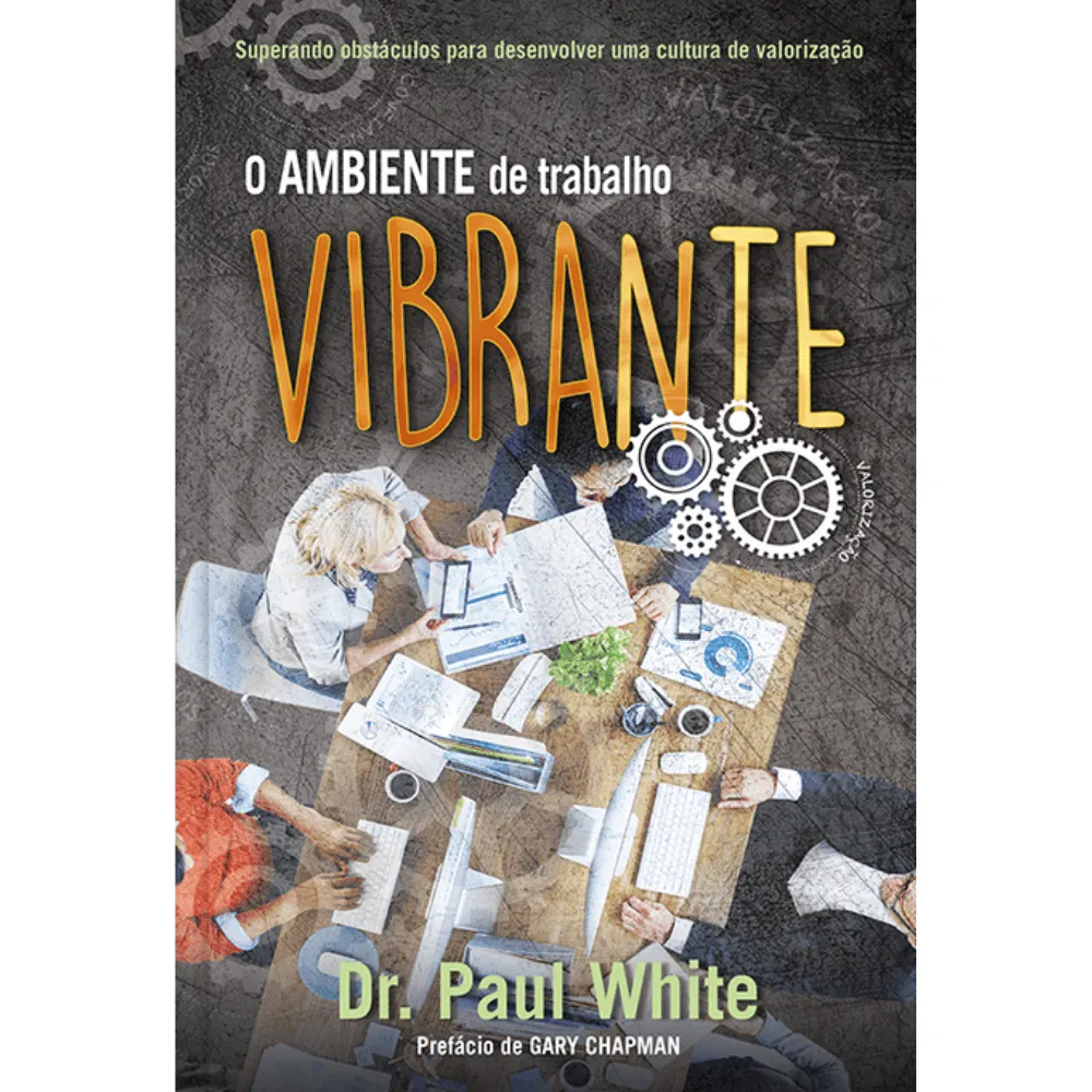 15356089947-9781680433517.png O ambiente de trabalho vibrante - Superando obstáculos para desenvolver uma cultura de valorização - Image 1