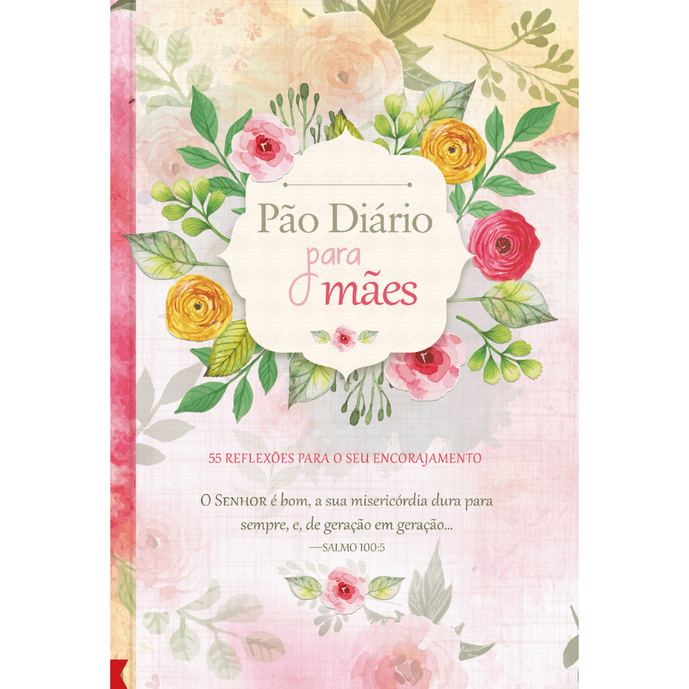 Pão Diário Para Mães: 55 Reflexões Para o seu Encorajamento - Image 1