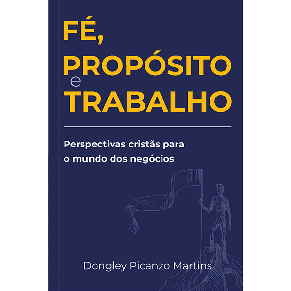 Fé, propósito e trabalho - Perspectivas cristãs para o mundo dos negócios - Image 1