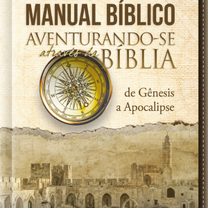Manual Bíblico Ilustrado – Aventurando-se Através da Bíblia
