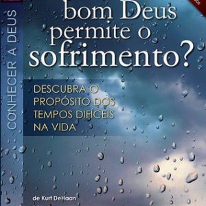 Kit 5 revistas de est. bíblico-POR QUE O BOM DEUS PERMITE O SOFRIMENTO?