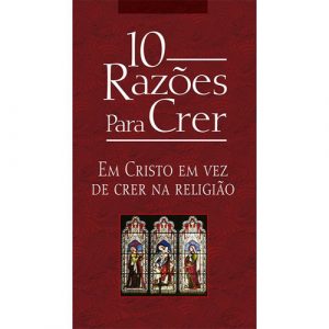Kit 100 folhetos – 10 RAZOES PARA CRER EM CRISTO EM VEZ DE CRER NA REELIGIÃO