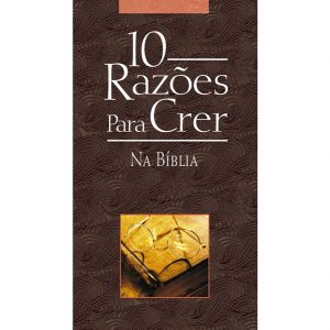 Kit 100 folhetos – 10 RAZOES PARA CRER NA BÍBLIA