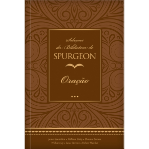 Seleções da Biblioteca de Spurgeon – Oração