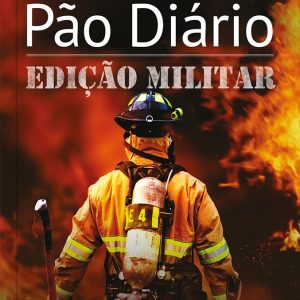 Devocional Pão Diário (Edição Militar – Bombeiros)