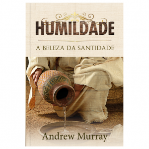 Humildade – A beleza da santidade