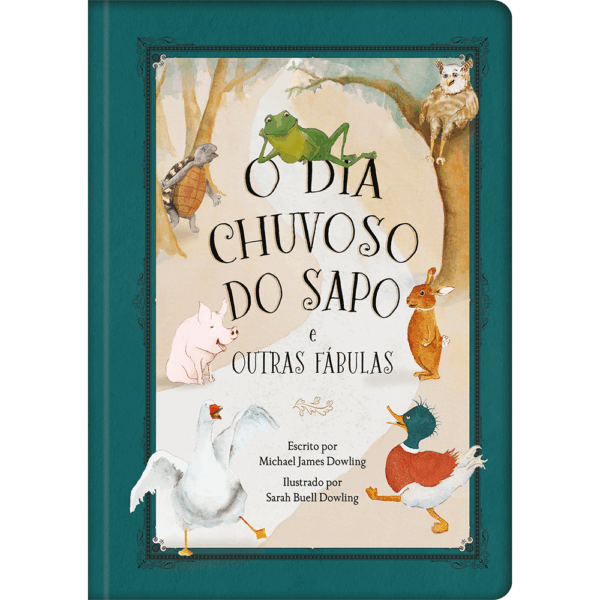 O dia chuvoso do sapo e outras fábulas