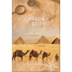 A jornada no deserto -  De Êxodo a Deuteronômio
