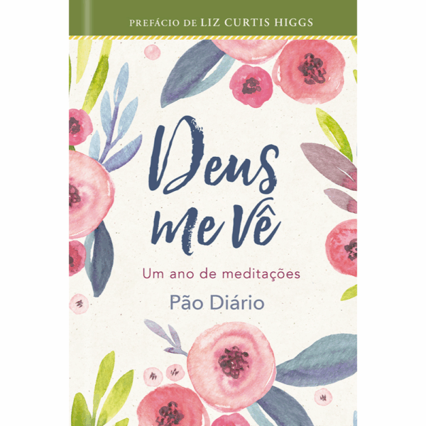 Deus me vê: um ano de Meditações Pão Diário