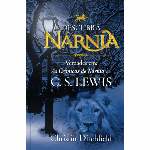Descubra Nárnia - Verdades em: As cronicas de Nárnia