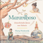 Maravilhoso: Descobrindo Jesus nos Salmos