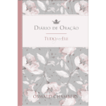 Diário de oração - Pão Diário - Tudo para ele