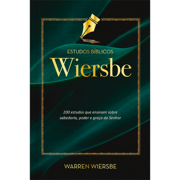Estudos bíblicos Wiersbe - 200 estudos que ensinam sobre sabedoria, poder e graça do Senhor