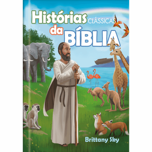 Histórias Clássicas da Bíblia: Ampliando a Visão Sobre a Bíblia Para Crianças