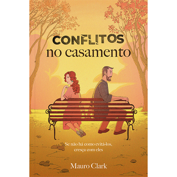 Conflitos no Casamento: se Não há Como Evitá-los, Cresça com Eles