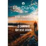 Pão Diário vol 29 - Busque a Deus (Provérbios 3:6)