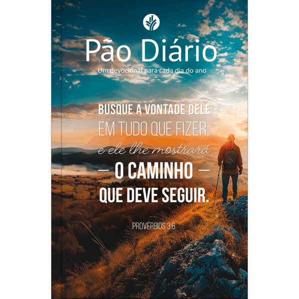 Pão Diário vol 29 - Busque a Deus (Provérbios 3:6)