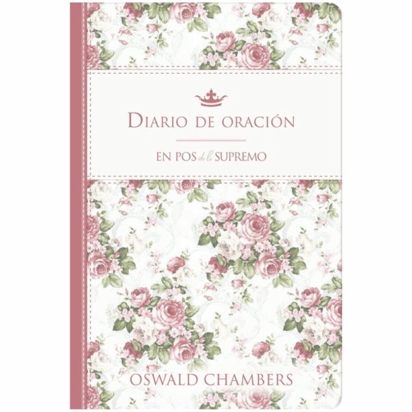 DIARIO DE ORACION - EN POS DEL SUPREMO