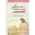 Livre-se de traumas e fardos do passado!